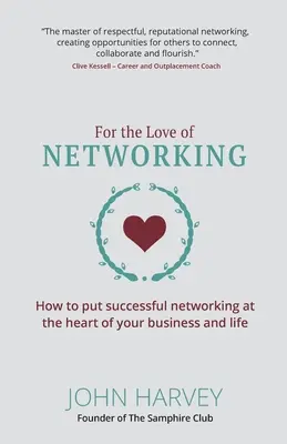 Pour l'amour du travail en réseau - For The Love Of Networking