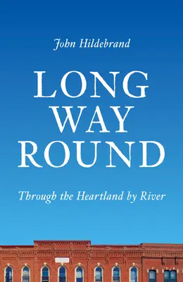 Long Way Round : Au fil de l'eau au cœur du pays - Long Way Round: Through the Heartland by River