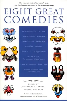 Huit grandes comédies : Les textes complets des grandes comédies du monde, de l'Antiquité au XXe siècle - Eight Great Comedies: The Complete Texts of the World's Great Comedies from Ancient Times to the Twentieth Century