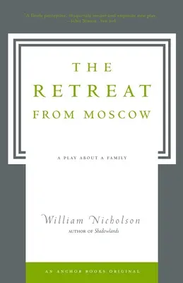 La retraite de Moscou : Une pièce de théâtre sur une famille - The Retreat from Moscow: A Play about a Family