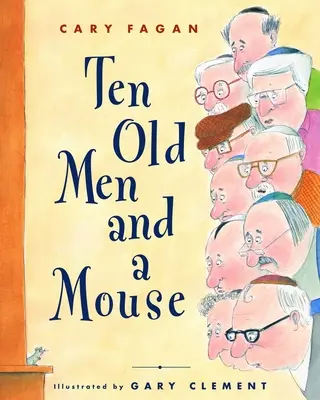 Dix vieillards et une souris - Ten Old Men and a Mouse