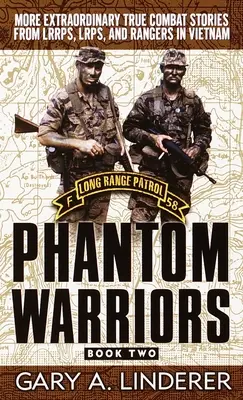 Phantom Warriors : Livre 2 : D'autres histoires extraordinaires de combat des Lrrps, Lrps et Rangers au Vietnam - Phantom Warriors: Book 2: More Extraordinary True Combat Stories from Lrrps, Lrps, and Rangers in Vietnam