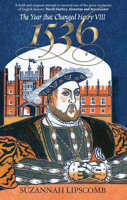 1536 : L'année qui a changé Henri VIII - 1536: The Year That Changed Henry VIII