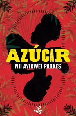 Azucar - un roman - Azucar - a novel