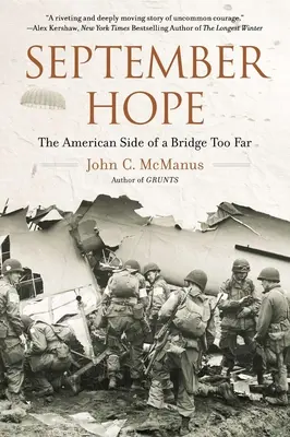 L'espoir de septembre : le côté américain d'un pont trop loin - September Hope: The American Side of a Bridge Too Far