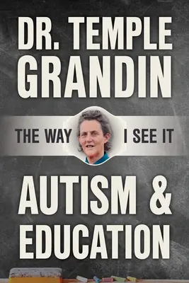 Autisme et éducation : La façon dont je vois les choses : Ce que les parents et les enseignants doivent savoir - Autism and Education: The Way I See It: What Parents and Teachers Need to Know