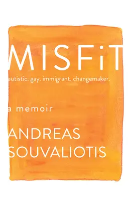 Inadapté : Autiste. Gay. Immigré. Changemaker. - Misfit: Autistic. Gay. Immigrant. Changemaker.