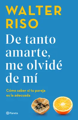 de Tanto Amarte, Me Olvid de M / Je t'aime tellement que je me suis oublié (édition espagnole) - de Tanto Amarte, Me Olvid de M / Loving You So Much I Forgot about Myself (Spanish Edition)