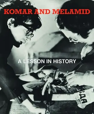 Komar & Melamid : Une leçon d'histoire - Komar & Melamid: A Lesson in History