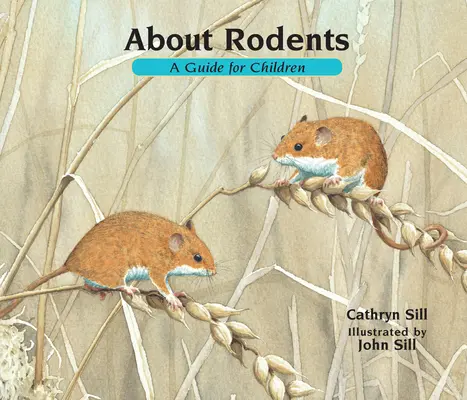 Sur les rongeurs : Un guide pour les enfants - About Rodents: A Guide for Children