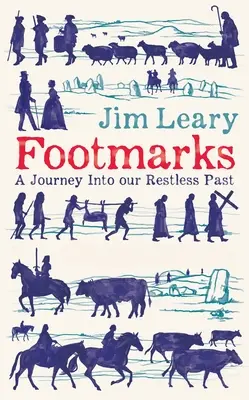 Footmarks : Un voyage dans notre passé agité - Footmarks: A Journey Into Our Restless Past