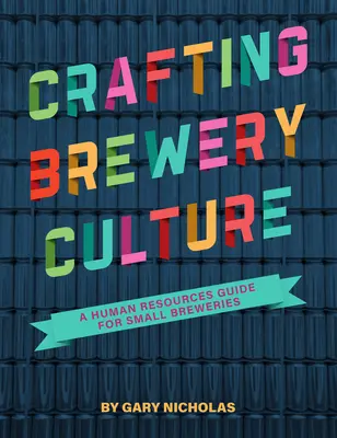 Crafting Brewery Culture : Guide des ressources humaines pour les petites brasseries - Crafting Brewery Culture: A Human Resources Guide for Small Breweries