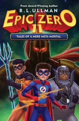 Epic Zero 11 : Histoires d'un simple méta-mortel - Epic Zero 11: Tales of a Mere Meta Mortal