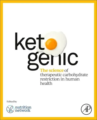 Cétogène : La science de la restriction thérapeutique des glucides dans la santé humaine - Ketogenic: The Science of Therapeutic Carbohydrate Restriction in Human Health