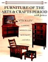 Meubles de la période Arts & Crafts : Stickley, Limbert, Mission Oak, Roycroft, Frank Lloyd Wright, et d'autres avec les prix - Furniture of the Arts & Crafts Period: Stickley, Limbert, Mission Oak, Roycroft, Frank Lloyd Wright, and others with prices