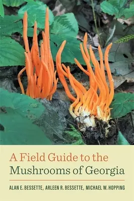 Guide de terrain pour les champignons de Géorgie - A Field Guide to the Mushrooms of Georgia