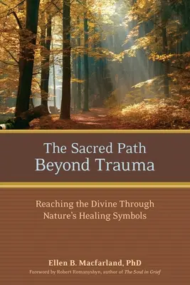La voie sacrée au-delà du traumatisme : Atteindre le divin à travers les symboles de guérison de la nature - The Sacred Path Beyond Trauma: Reaching the Divine Through Nature's Healing Symbols