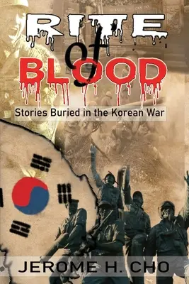 RITE OF BLOOD : Stories Buried in the Korean War (Le rite du sang : histoires enfouies dans la guerre de Corée) - RITE of BLOOD: Stories Buried in the Korean War