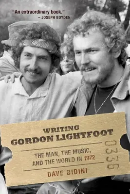 Écrire Gordon Lightfoot : L'homme, la musique et le monde en 1972 - Writing Gordon Lightfoot: The Man, the Music, and the World in 1972