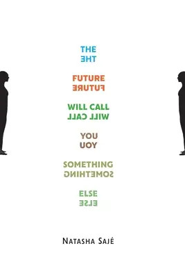 L'avenir vous appellera autrement - The Future Will Call You Something Else