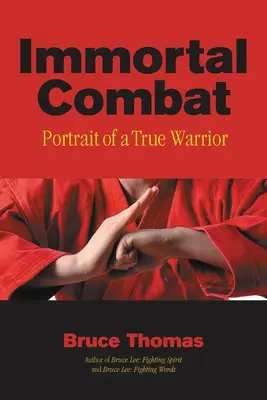 Combat immortel : Portrait d'un vrai guerrier - Immortal Combat: Portrait of a True Warrior