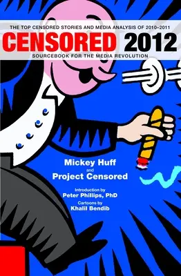 Censuré : Les meilleures histoires censurées et l'analyse des médias de 2010-2011 - Censored: The Top Censored Stories and Media Analysis of 2010-2011