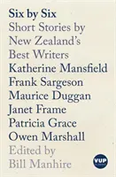 Six par six : Histoires courtes des meilleurs écrivains néo-zélandais - Six by Six: Short Stories by New Zealand's Best Writers