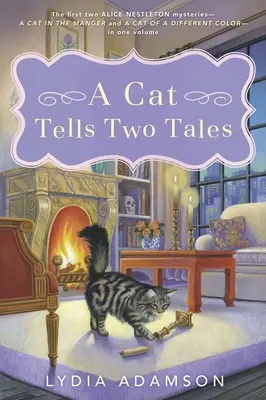 Un chat raconte deux histoires : Deux mystères d'Alice Nestleton - A Cat Tells Two Tales: Two Alice Nestleton Mysteries
