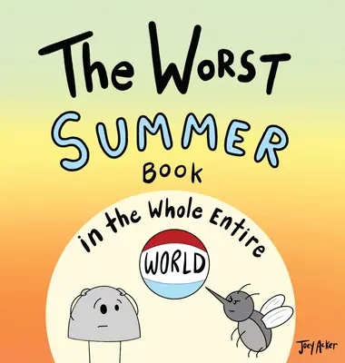 Le pire livre d'été du monde entier - The Worst Summer Book in the Whole Entire World