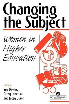 Changer le sujet : Les femmes dans l'enseignement supérieur - Changing the Subject: Women in Higher Education