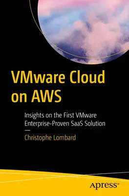 Vmware Cloud on Aws : Aperçu de la première solution Saas de Vmware éprouvée par l'entreprise - Vmware Cloud on Aws: Insights on the First Vmware Enterprise-Proven Saas Solution