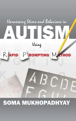 Exploiter les sensations et les comportements dans l'autisme grâce à la méthode d'incitation rapide - Harnessing Stims and Behaviors in Autism Using Rapid Prompting Method