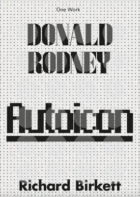 Donald Rodney : Autoicon - Donald Rodney: Autoicon