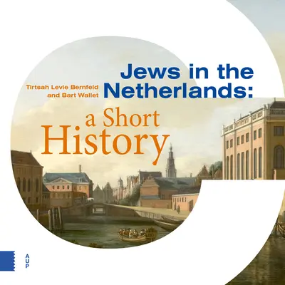 Les Juifs aux Pays-Bas : Une brève histoire - Jews in the Netherlands: A Short History