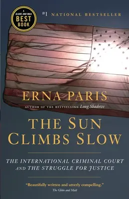 Le soleil monte lentement : La Cour pénale internationale et la lutte pour la justice - The Sun Climbs Slow: The International Criminal Court and the Struggle for Justice