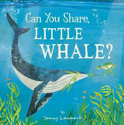 Peux-tu partager, petite baleine ? - Can You Share, Little Whale?
