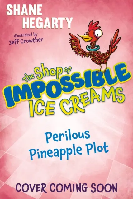 Le magasin des glaces impossibles : L'intrigue périlleuse de l'ananas - Livre 3 - Shop of Impossible Ice Creams: Perilous Pineapple Plot - Book 3