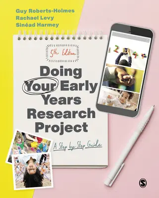 Réaliser votre projet de recherche sur la petite enfance : Un guide pas à pas - Doing Your Early Years Research Project: A Step by Step Guide