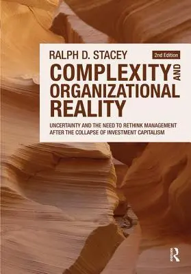 Complexité et réalité organisationnelle : L'incertitude et la nécessité de repenser le management après l'effondrement du capitalisme d'investissement - Complexity and Organizational Reality: Uncertainty and the Need to Rethink Management After the Collapse of Investment Capitalism