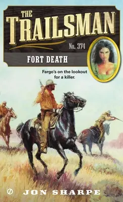 Le Trailsman #374 : Fort Death - The Trailsman #374: Fort Death