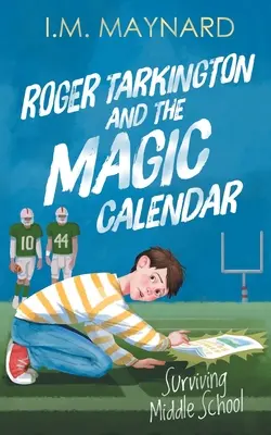 Roger Tarkington et le calendrier magique : Survivre au collège - Roger Tarkington and the Magic Calendar: Surviving Middle School