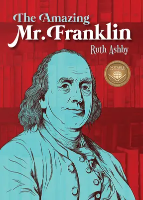 L'incroyable M. Franklin : Ou le garçon qui lisait tout - The Amazing Mr. Franklin: Or the Boy Who Read Everything