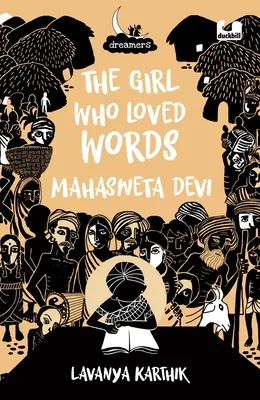 La fille qui aimait les mots : Mahashweta Devi - The Girl Who Loved Words: Mahashweta Devi