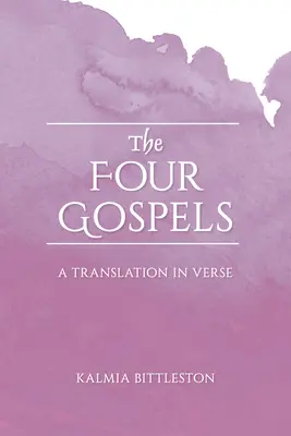 Les quatre évangiles : Une traduction en vers - The Four Gospels: A Translation in Verse