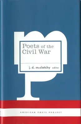 Poètes de la guerre civile : (American Poets Project #15) - Poets of the Civil War: (American Poets Project #15)
