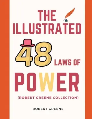 Les 48 lois du pouvoir illustrées (Collection Robert Greene) - The Illustrated 48 Laws Of Power (Robert Greene Collection)