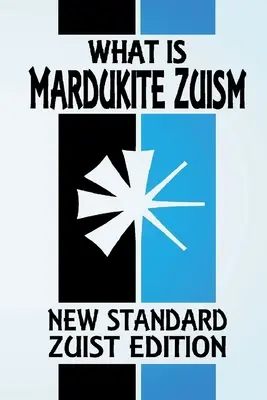 Qu'est-ce que le zuisme mardukite ? Le pouvoir de Zu (Nouvelle édition zouiste standard - Version de poche) - What Is Mardukite Zuism?: The Power of Zu (New Standard Zuist Edition - Pocket Version)