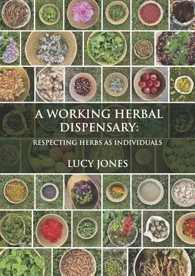 Un dispensaire de plantes médicinales en activité : Respecter les herbes en tant qu'individus - A Working Herbal Dispensary: Respecting Herbs as Individuals