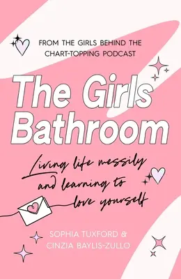 La salle de bain des filles : Le livre indispensable pour les femmes merveilleuses et désordonnées - The Girls Bathroom: The Must-Have Book for Messy, Wonderful Women