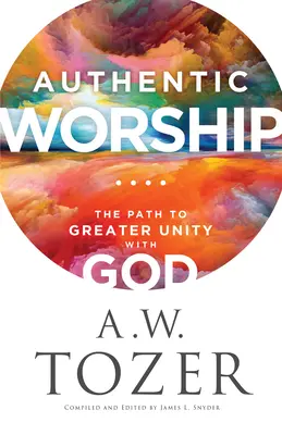 Le culte authentique - Authentic Worship
